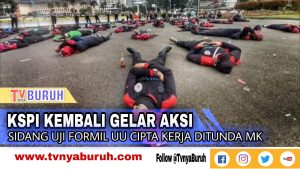 INI RANGKAIAN AKSI DAN  TUNTUTAN BURUH DI DEPAN GEDUNG MK