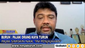 Tegas! Buruh KSPI Garda Terdepan, Melawan Kebijakan PPN Sembako dan Tax Amnesty, Yang Tidak Pro Rakyat