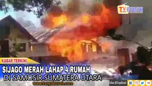Terkini ]] 4 Rumah Dilahap Sijago Merah di Kabupaten Samosir
