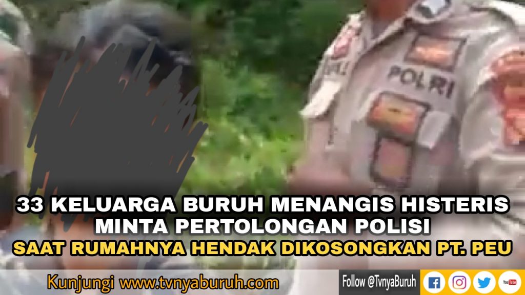 Detik-Detik 33 Keluarga Buruh Perkebunan PT PEU Kampar, Menangis Histeris Dihadapan Aparat