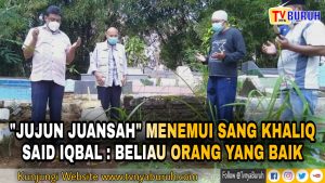 JUJUN JUANSAH MENGHADAP SANG KHALIQ ~ SAID IQBAL : BELIAU ORANG BAIK, PEJUANG KAUM BURUH