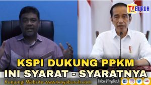 BURUH KSPI DUKUNG PPKM~ INI SYARAT-SYARATNYA