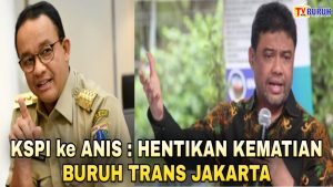 KSPI : Kritik WFH -Tuntut Gubernur Anies, Hentikan Kematian Buruh Trans Jakarta Akibat Copid