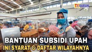 Catat! Ini Syarat Buruh Dapat Bantuan Subsidi Upah Rp 1 Juta