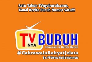 Satu Tahun TVnya Buruh, Kanal Berita Buruh Nomor Satu 